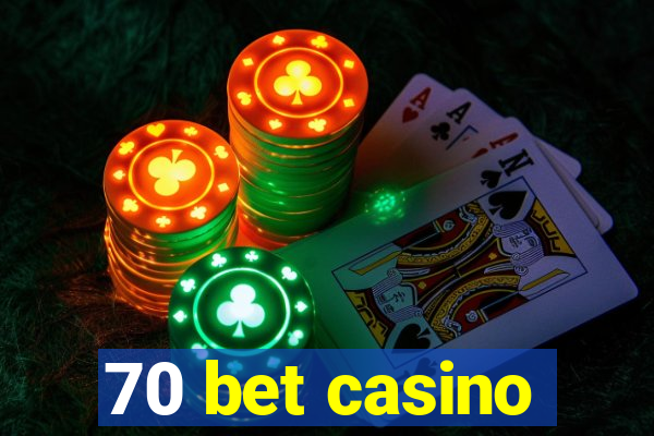 70 bet casino